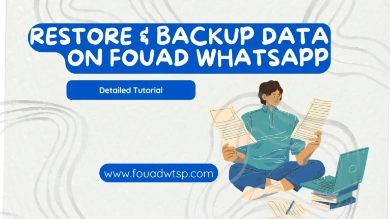 Backup and Restore Data on Fouad WhatsApp